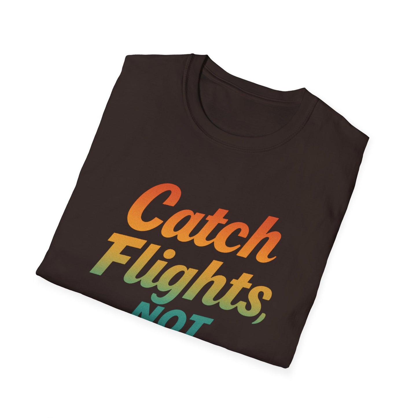 Catch flights not feelings