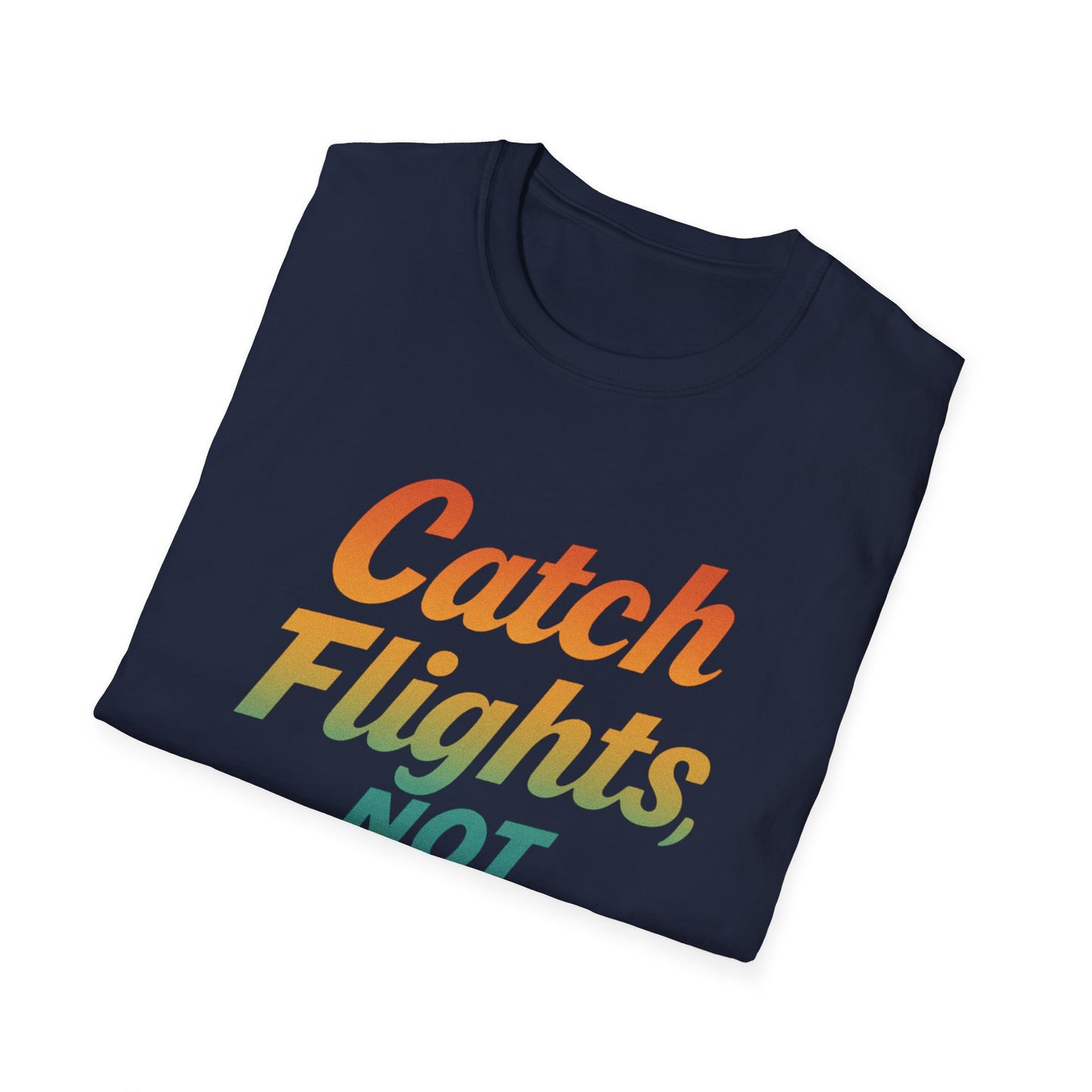 Catch flights not feelings