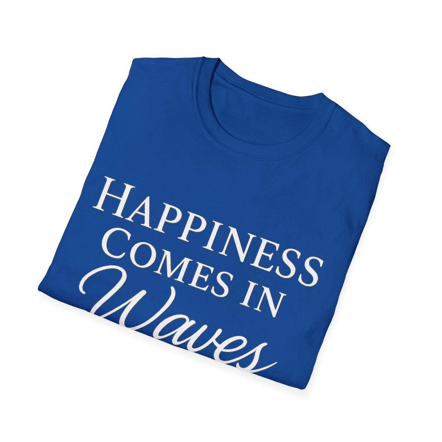 Happiness Comes In Waves