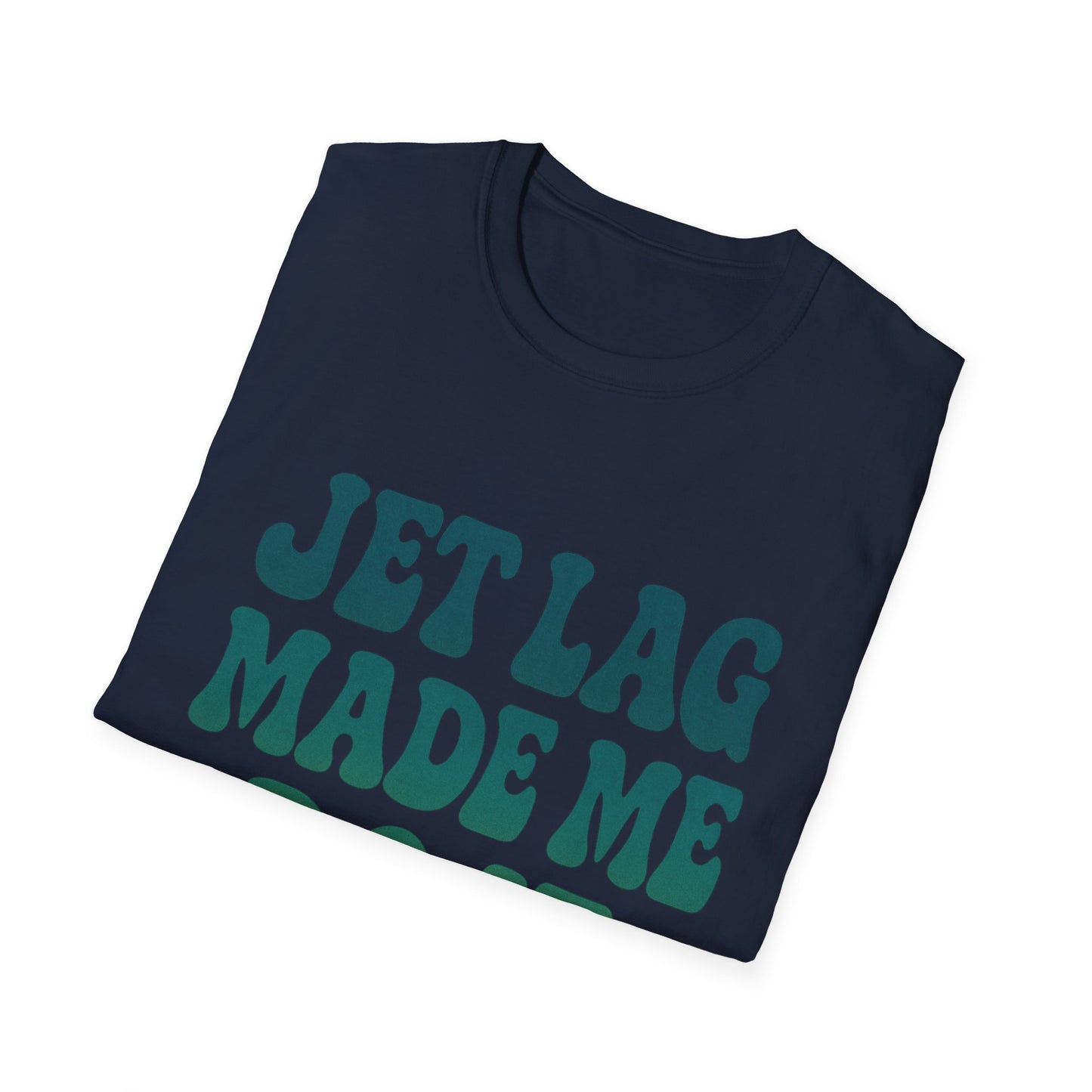 Jet lag made me do it