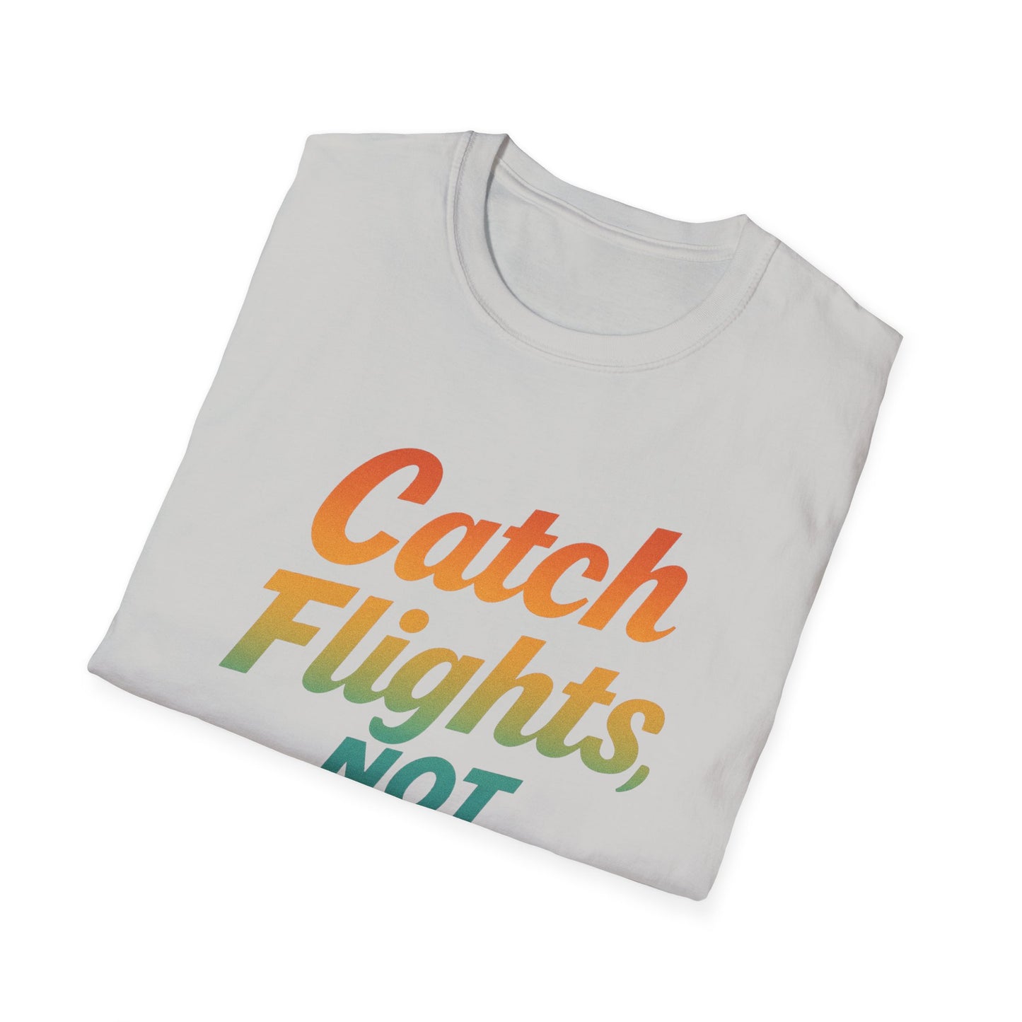 Catch flights not feelings