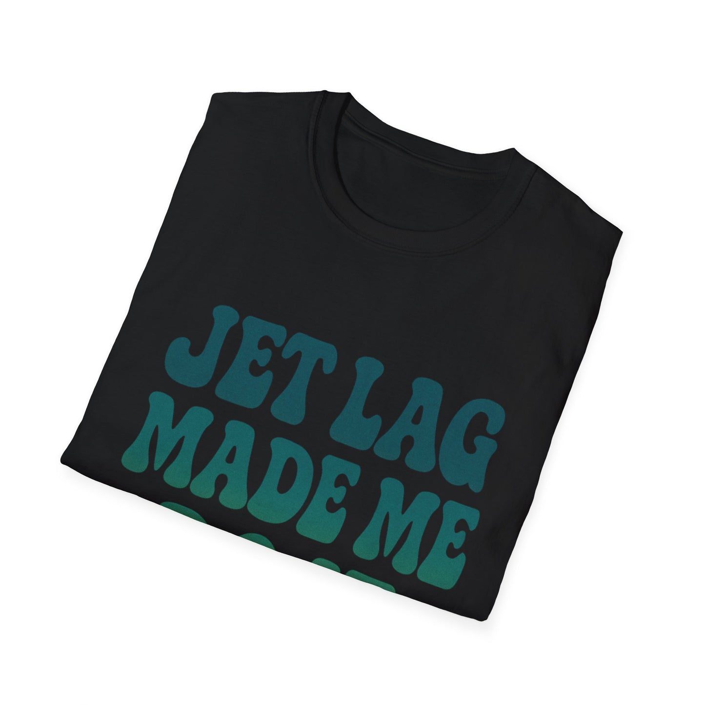 Jet lag made me do it