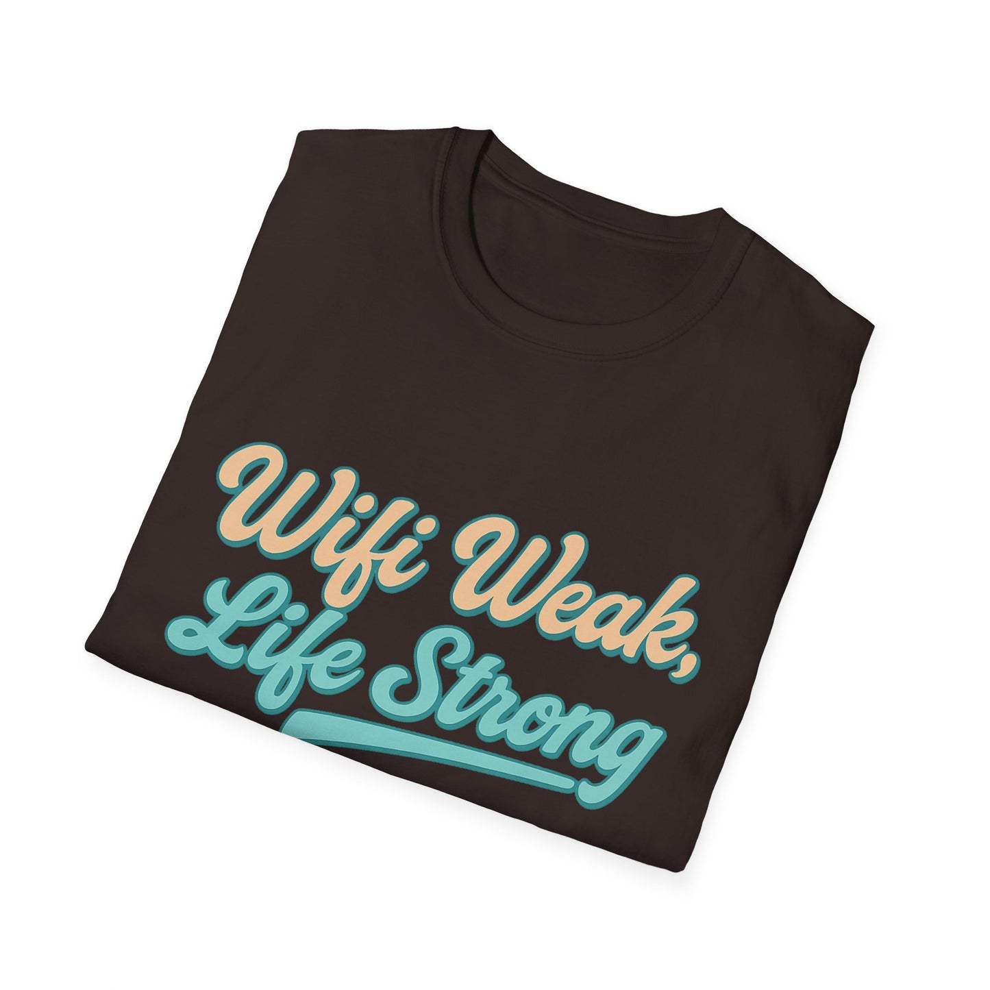 WiFi Weak Life Strong