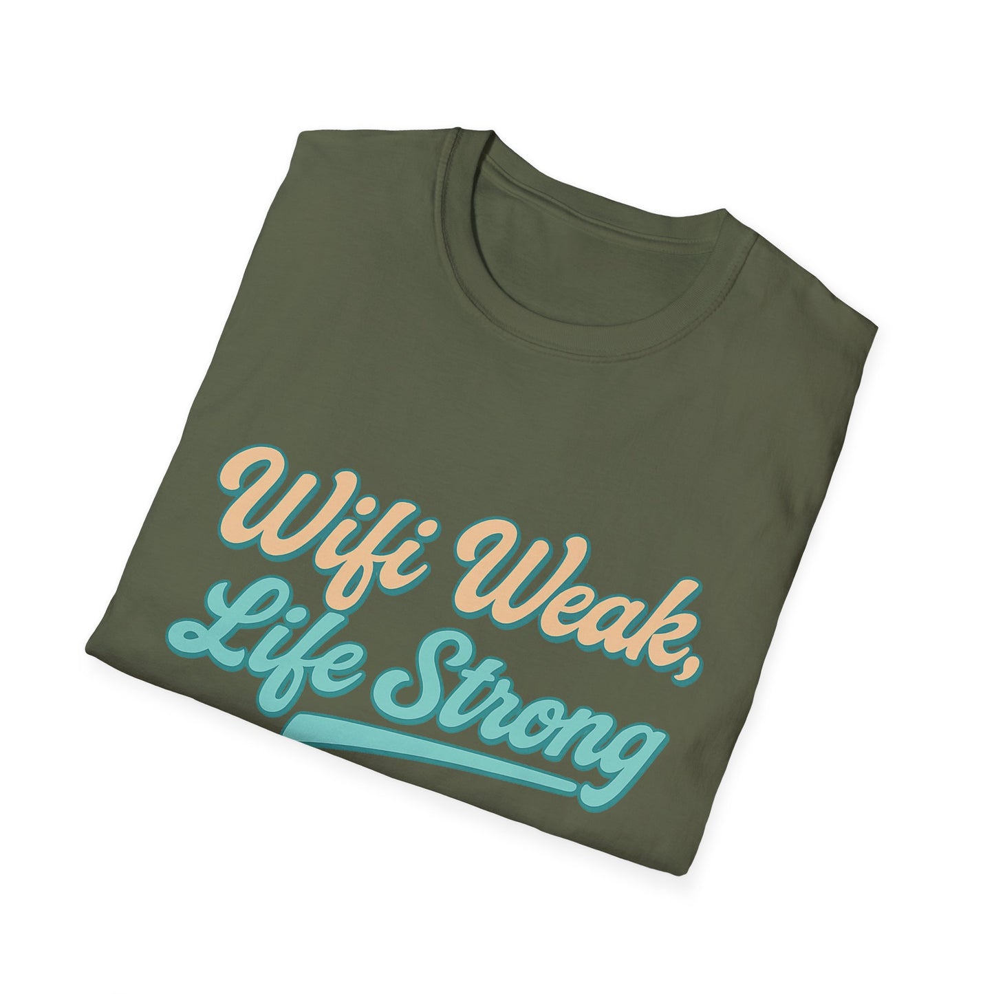 WiFi Weak Life Strong