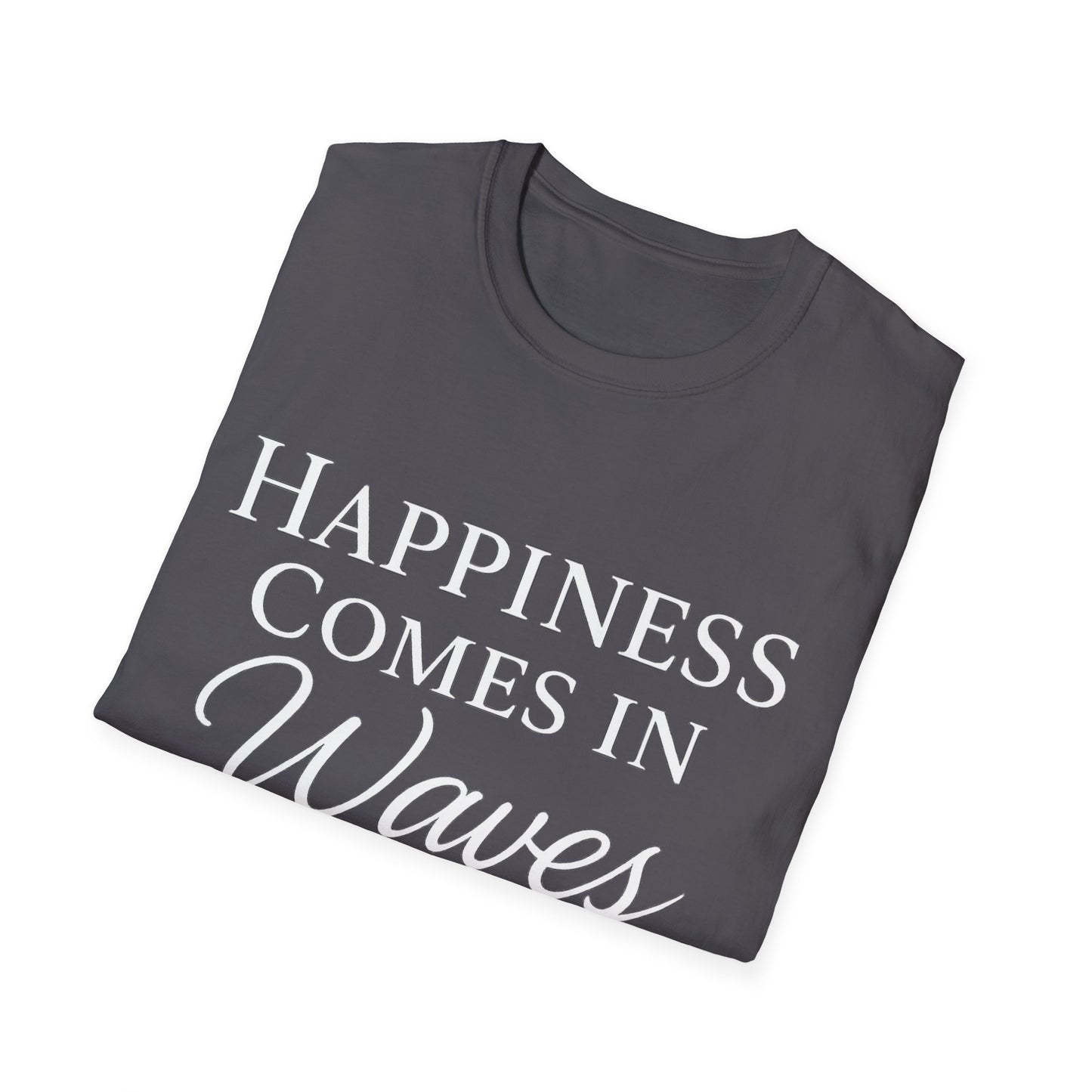 Happiness Comes In Waves