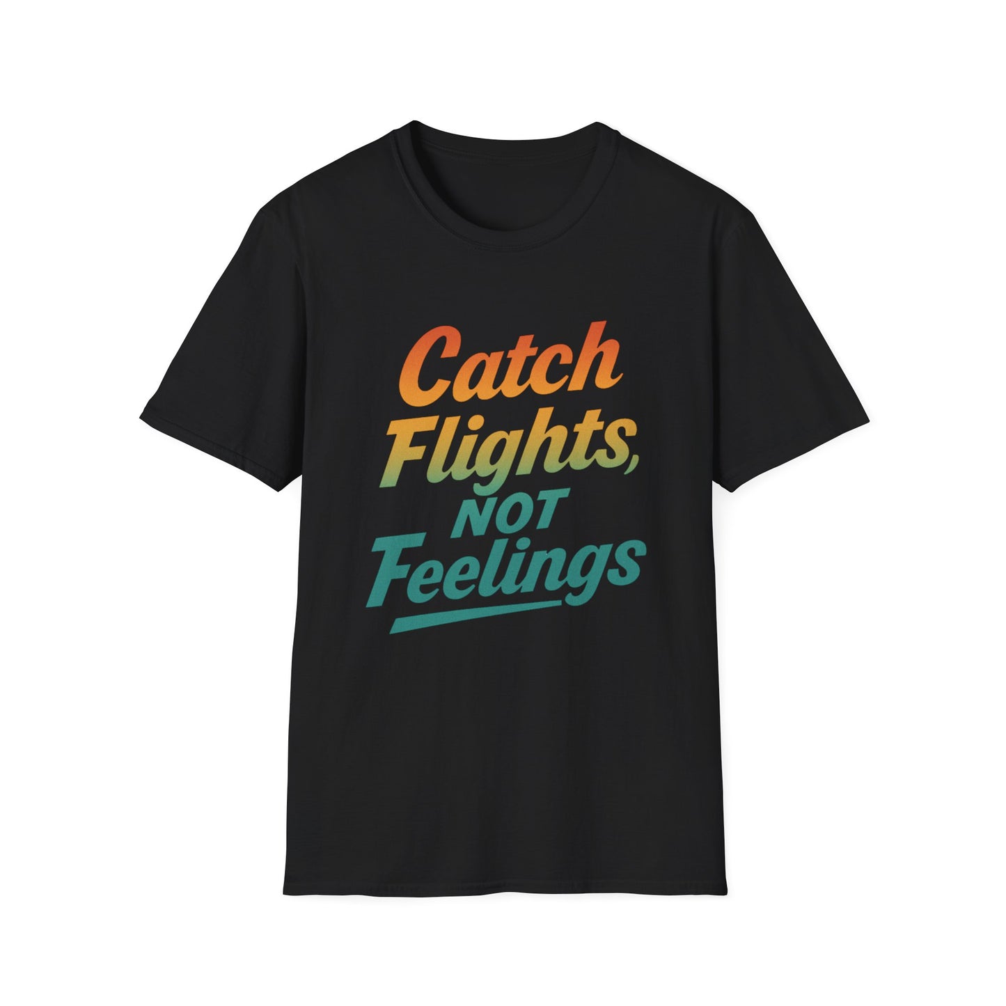 Catch flights not feelings