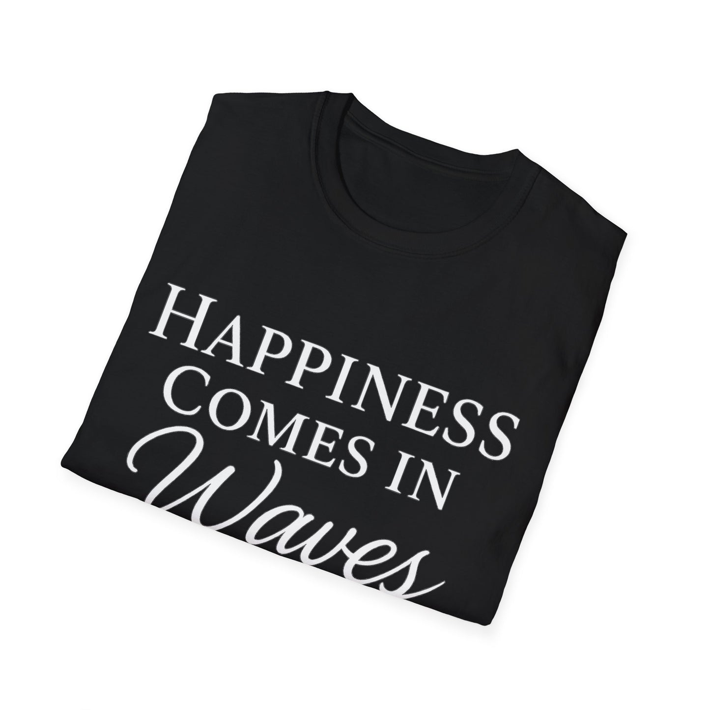 Happiness Comes In Waves