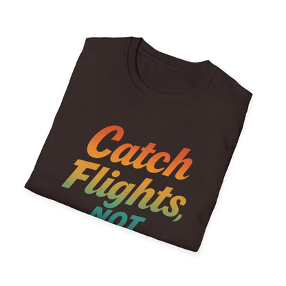 Catch flights not feelings