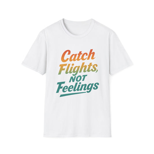 Catch flights not feelings
