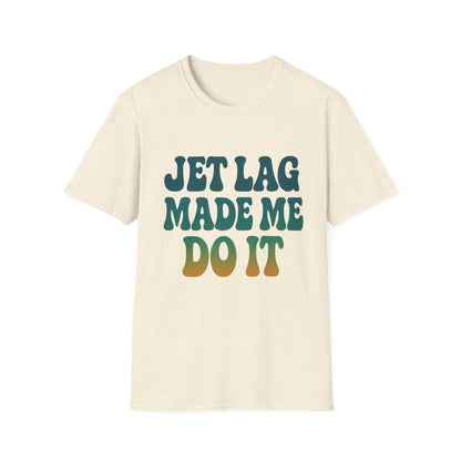 Jet lag made me do it