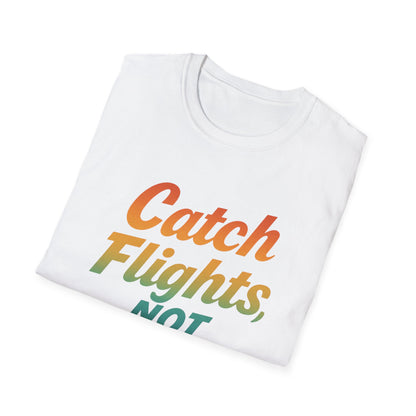 Catch flights not feelings