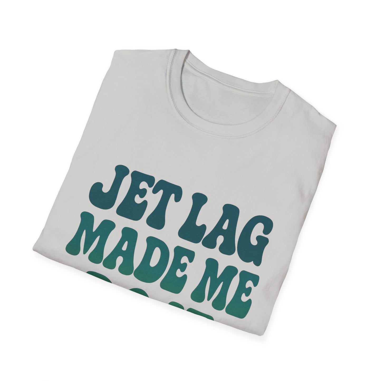 Jet lag made me do it