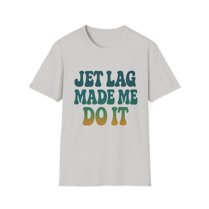 Jet lag made me do it
