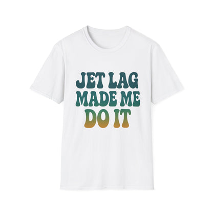 Jet lag made me do it
