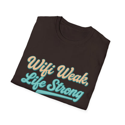 WiFi Weak Life Strong