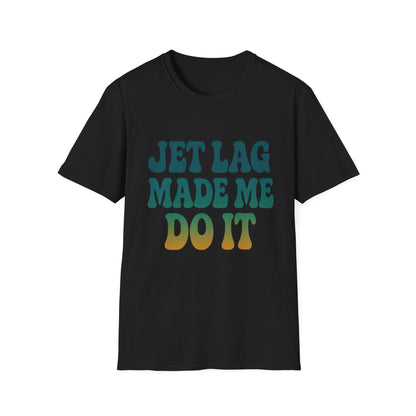 Jet lag made me do it
